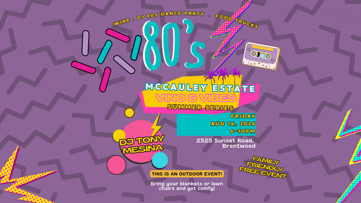McCauley Estate Vineyards: Vino & Vibes – 80’s Night
